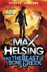 Max Helsing and the Beast of Bone Creek : Book 2