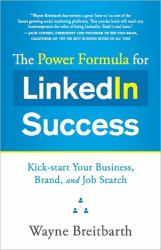 The Power Formula for LinkedIn Success : Kick-start Your Business, Brand, and Job Search