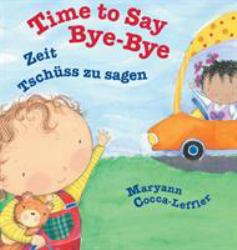 Time to Say Bye-Bye / German Edition : Babl Children's Books in German and English