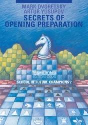 Secrets of Opening Preparation Vol. 2 : School of Future Champions 2