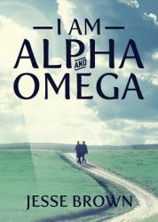 I Am Alpha and Omega