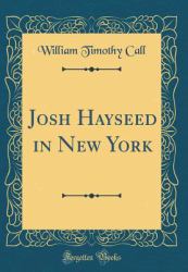 Josh Hayseed in New York (Classic Reprint)