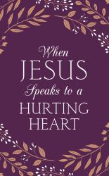 When Jesus Speaks to a Hurting Heart