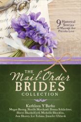 The Mail-Order Brides Collection : 9 Historical Stories of Marriage That Precedes Love