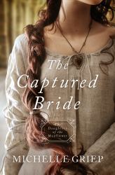 The Captured Bride : Daughters of the Mayflower - Book 3