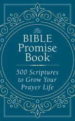 The Bible Promise Book: 500 Scriptures to Grow Your Prayer Life