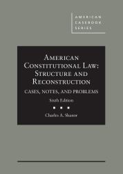 American Constitutional Law : Structure and Reconstruction, Cases, Notes, and Problems