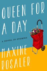 Queen for a Day : A Novel in Stories