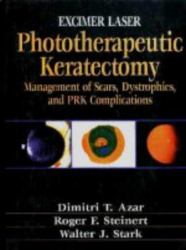 Excimer Laser Phototherapeutic Keratectomy : Management of Scars, Dystrophies, and PRK Complications