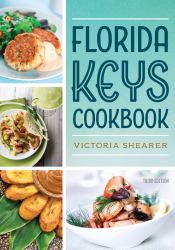 Florida Keys Cookbook : Recipes and Foodways of Paradise