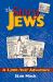 The Story of the Jews : A 4,000-Year Adventure--A Graphic History Book