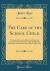 The Care of the School Child : A Course of Lectures Delivered under the Auspices of the National League for Physical Education and Improvement, May to July, 1916 (Classic Reprint)