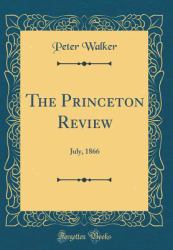 The Princeton Review : July, 1866 (Classic Reprint)