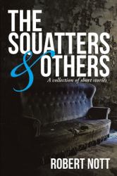 The Squatters and Others : A Collection of Short Stories