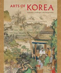 Arts of Korea : Histories, Challenges, and Perspectives