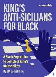 King's Anti-Sicilians for Black : A Black Repertoire to Complete King's Kalashnikov