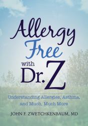 Allergy Free with Dr. Z : Understanding Allergies, Asthma, and Much, Much More