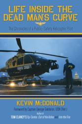 Life Inside the Dead Man's Curve : The Chronicles of a Public-Safety Helicopter Pilot