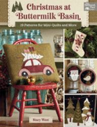 Christmas at Buttermilk Basin : 19 Patterns for Mini-Quilts and More