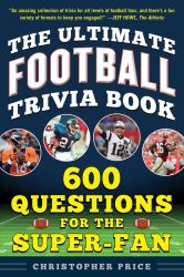 The Ultimate Football Trivia Book : 600 Questions for the Super-Fan