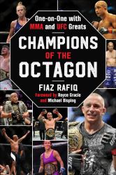 Champions of the Octagon : One-On-One with MMA and UFC Greats