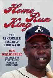 Home Run King : The Remarkable Record of Hank Aaron