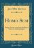 Homo Sum : Being a Letter to an Anti-Suffragist from an Anthropologist (Classic Reprint)