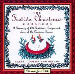 The Festive Christmas Cookbook : Cakes, Cookies and Breads