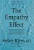 The Empathy Effect : Seven Neuroscience-Based Keys for Transforming the Way We Live, Love, Work, and Connect Across Differences