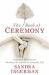 The Book of Ceremony : Shamanic Wisdom for Invoking the Sacred in Everyday Life