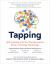 Tapping : Self-Healing with the Transformative Power of Energy Psychology