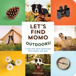 Let's Find Momo Outdoors! : A Hide-And-Seek Adventure with Momo and Boo