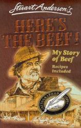 Here's the Beef! : My Story of Beef: Recipes Included