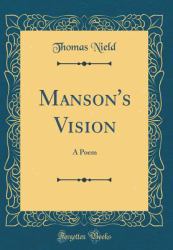 Manson's Vision : A Poem (Classic Reprint)