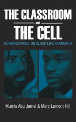 The Classroom and the Cell : Conversations on Black Life in America