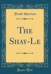 The Shay-Le (Classic Reprint)