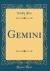 Gemini (Classic Reprint)