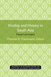 Kinship and History in South Asia : Four Lectures