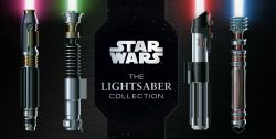 Star Wars: the Lightsaber Collection : Lightsabers from the Skywalker Saga, the Clone Wars, Star Wars Rebels and More (Star Wars Gift, Lightsaber Book)