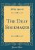 The Deaf Shoemaker (Classic Reprint)