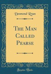 The Man Called Pearse (Classic Reprint)