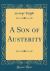 A Son of Austerity (Classic Reprint)