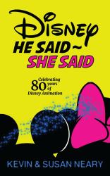 Disney He Said ~ She Said : Celebrating 80 Years of Disney Animation