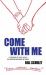 Come with Me : A Novel