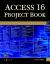 Access 365 Project Book : Hands-On Database Creation