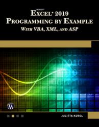 Microsoft Excel 2019 Programming by Example with VBA, XML, and ASP