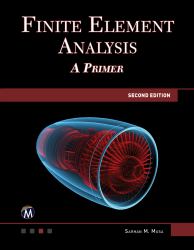 Finite Element Analysis : A Primer