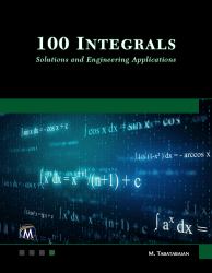 100 Integrals: Solutions with Engineering Applications : Solutions and Engineering Applications