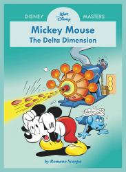 Disney Masters Vol. 1: Romano Scarpa : Walt Disney's Mickey Mouse: the Delta Dimension