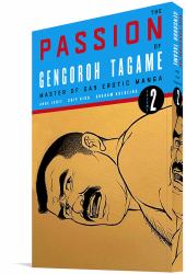 The Passion of Gengoroh Tagame: Master of Gay Erotic Manga, Volume 2